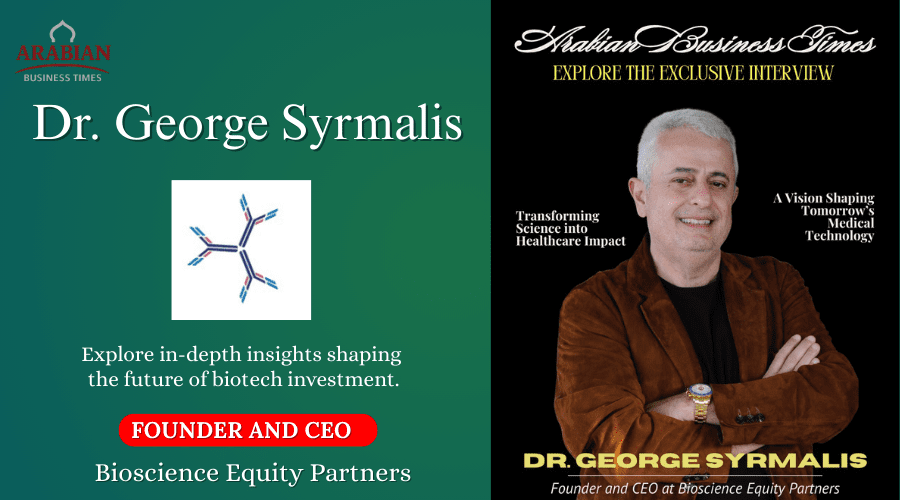 A Deep Dive into Dr. George Syrmalis’ Vision, Strategy, and Scientific Leadership Shaping the Future of Global Biotech Investment