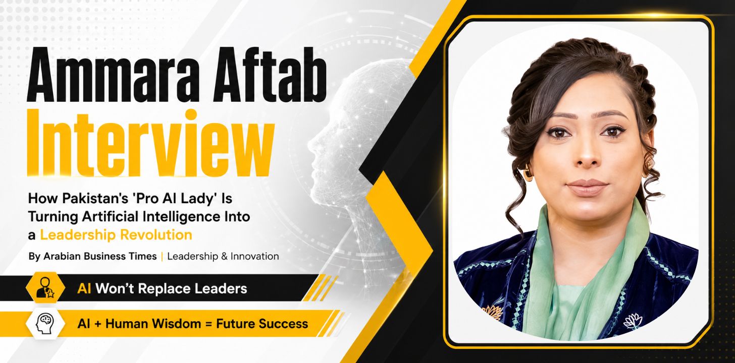 Ammara Aftab Interview: How Pakistan's 'Pro AI Lady' Is Turning Artificial Intelligence Into a Leadership Revolution