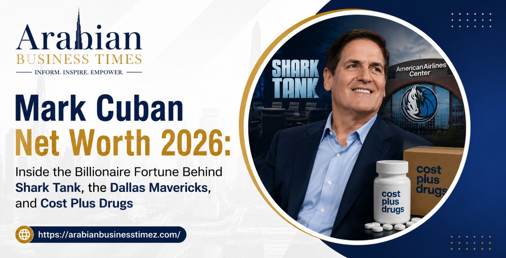 Mark Cuban Net Worth 2026 Inside the Billionaire Fortune Behind Shark Tank, the Dallas Mavericks and Cost Plus Drugs