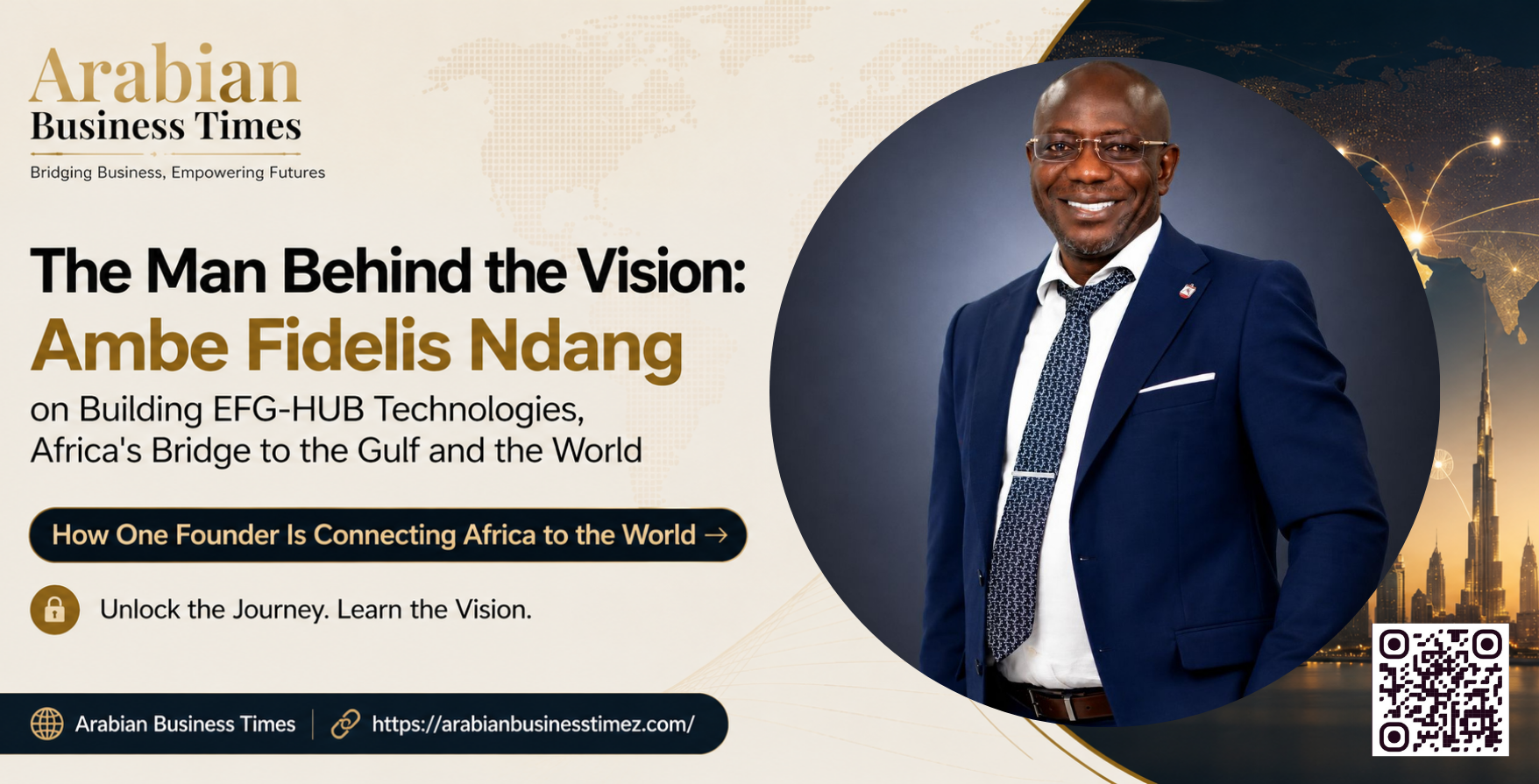 The Man Behind the Vision Ambe Fidelis Ndang on Building EFG-HUB Technologies, Africa’s Bridge to the Gulf and the World