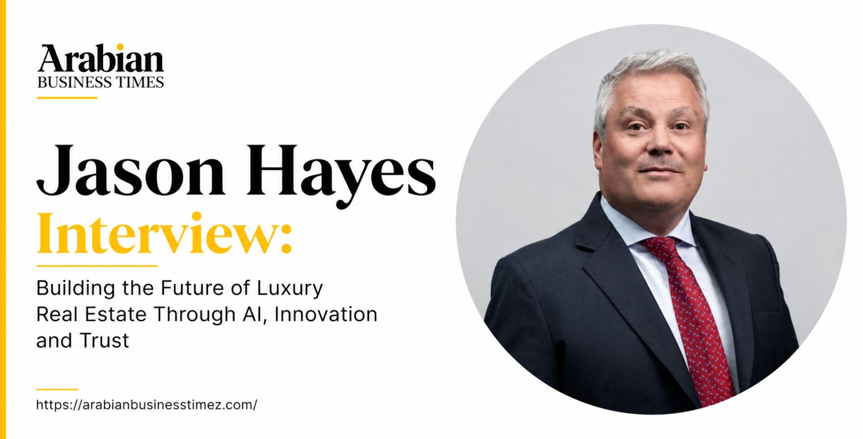 Jason Hayes Interview Building the Future of Luxury Real Estate Through AI, Innovation and Trust