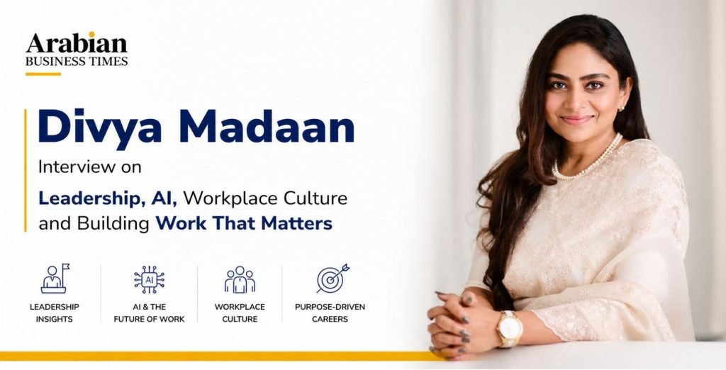 Divya Madaan Interview on Leadership, AI, Workplace Culture and Building Work That Matters