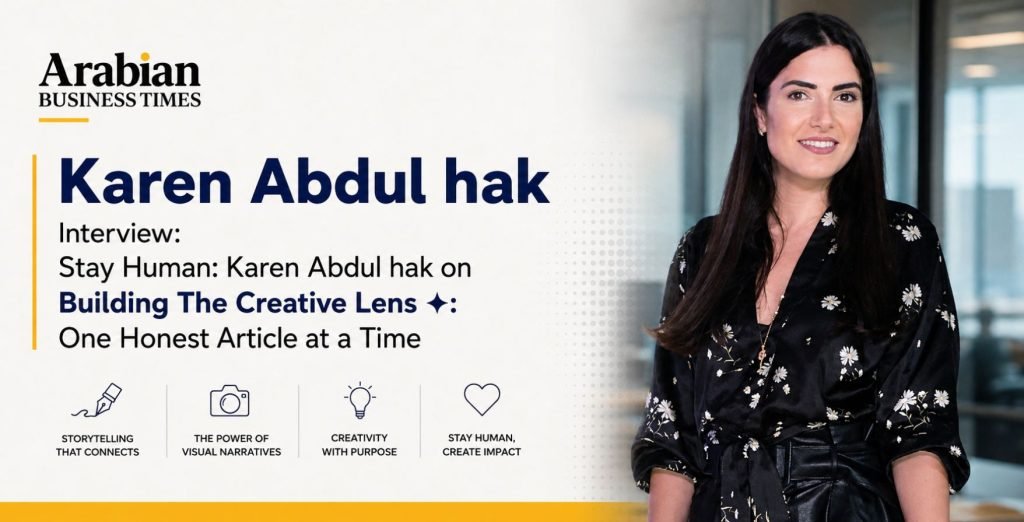 Stay Human Karen Abdul hak on Building The Creative Lens ✦ One Honest Article at a Time